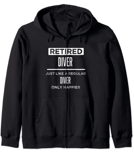 Diver Hoodie happy retired diver