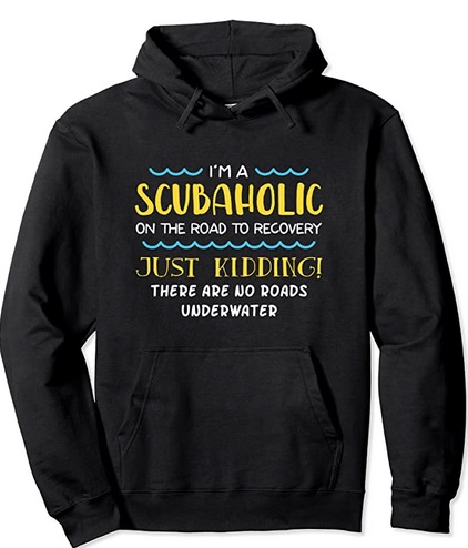 Diver Hoodie scubaholic on the road to recovery
