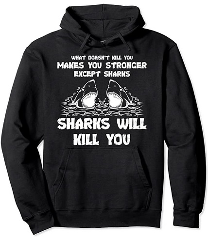 Diver Hoodie sharks will kill you