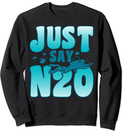 Diver Sweatshirt Just say N2O