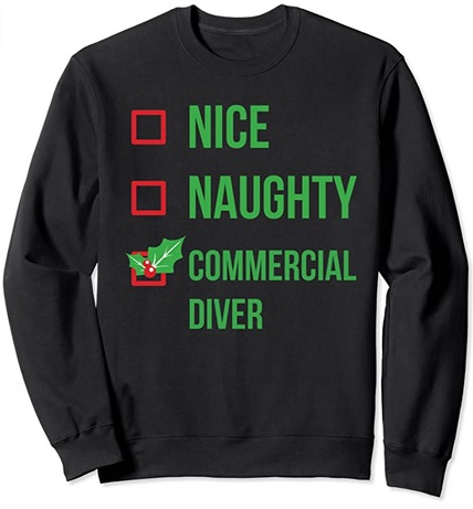 Diver Sweatshirt Nice Naughty Commercial Diver
