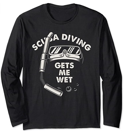 Diver Sweatshirt Scuba Diving gets me wet