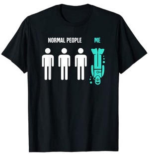 Diver T-Shirt Normal People Me