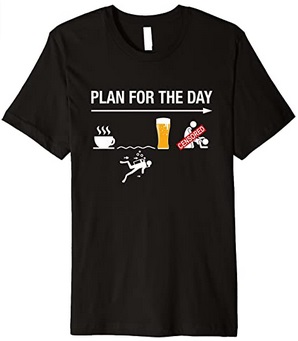 Diver T-Shirt Plan for the day