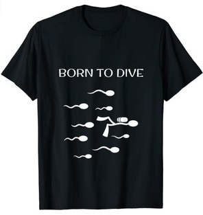 Diver T-Shirt Sperm Diving