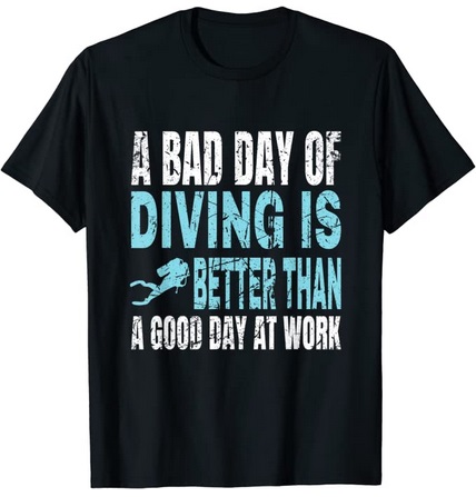 Diver T-Shirt bad day of diving