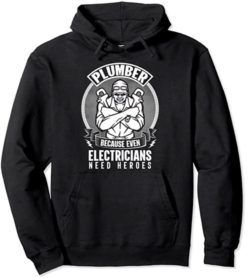 Funny Hoodies Plumber because even electricians need heros