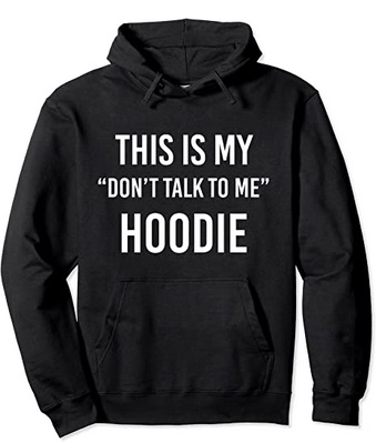 Funny Hoodies This is my Don't talk to me Hoodie