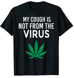 Funny Shirts My cough is not from the Virus
