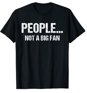 Funny Shirts People not a big fan