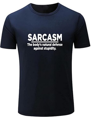 Funny Shirts Sarcasm the body's natural defens against stupidity