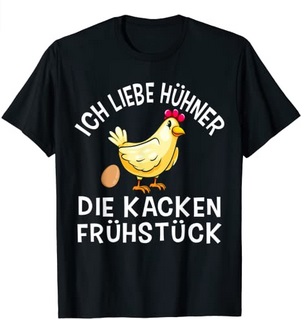 T-Shirts mit lustigen Zitaten Ich Liebe Hühner die Kacken Frühstück