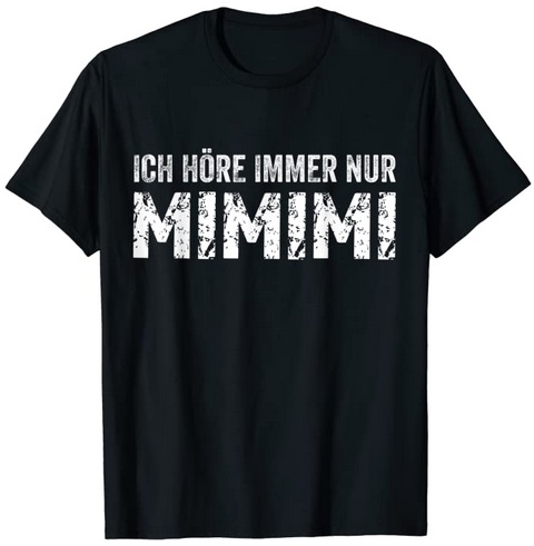 T-Shirts mit lustigen Zitaten Ich höre immer nur mimimi